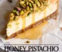 Honey Pistachio Baklava Cheesecake Recipe